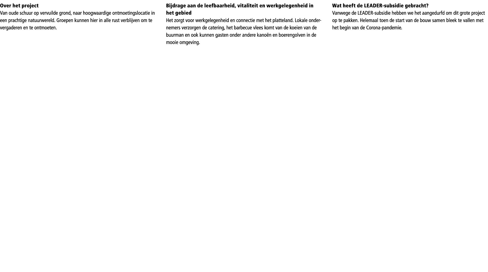 Over het project Van oude schuur op vervuilde grond, naar hoogwaardige ontmoetingslocatie in een prachtige natuurwere...