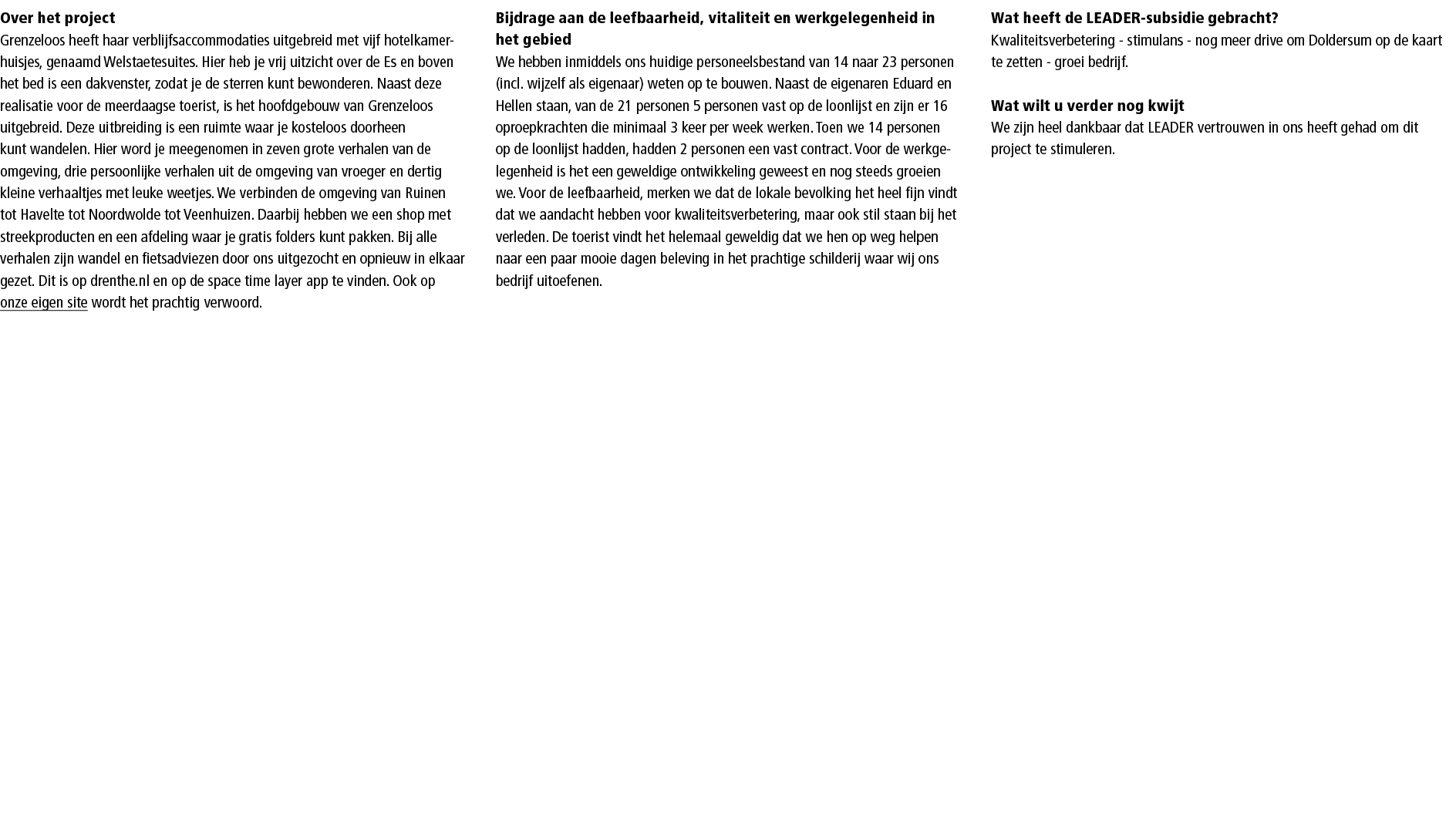 Over het project Grenzeloos heeft haar verblijfsaccommodaties uitgebreid met vijf hotelkamerhuisjes, genaamd Welstaet...