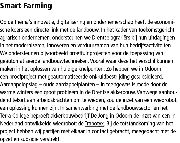 Smart Farming Op de thema’s innovatie, digitalisering en ondernemerschap heeft de economische koers een directe link ...