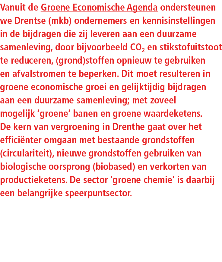 Vanuit de Groene Economische Agenda ondersteunen we Drentse (mkb) ondernemers en kennisinstellingen in de bijdragen d...