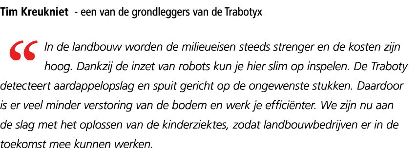 Tim Kreukniet  - een van de grondleggers van de Trabotyx “In de landbouw worden de milieueisen steeds strenger en de ...
