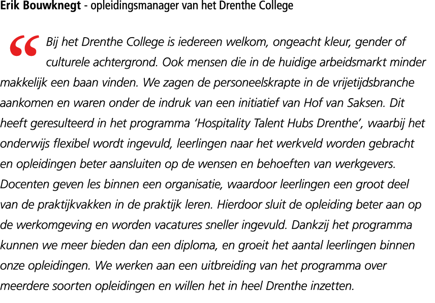 Erik Bouwknegt - opleidingsmanager van het Drenthe College “Bij het Drenthe College is iedereen welkom, ongeacht kleu...