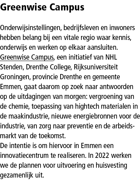 Greenwise Campus Onderwijsinstellingen, bedrijfsleven en inwoners hebben belang bij een vitale regio waar kennis, ond...