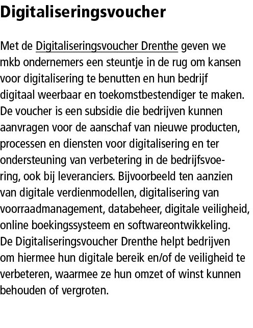 Digitaliseringsvoucher Met de Digitaliseringsvoucher Drenthe geven we mkb ondernemers een steuntje in de rug om kanse...