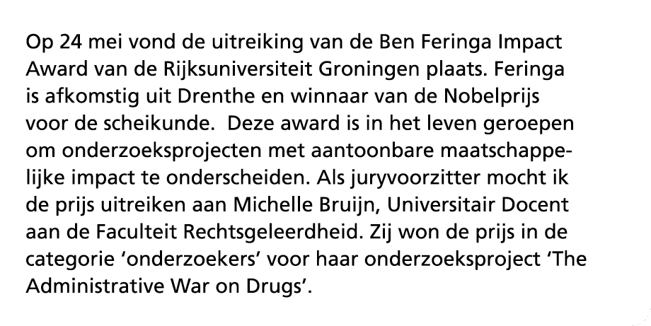 Op 24 mei vond de uitreiking van de Ben Feringa Impact Award van de Rijksuniversiteit Groningen plaats. Feringa is af...