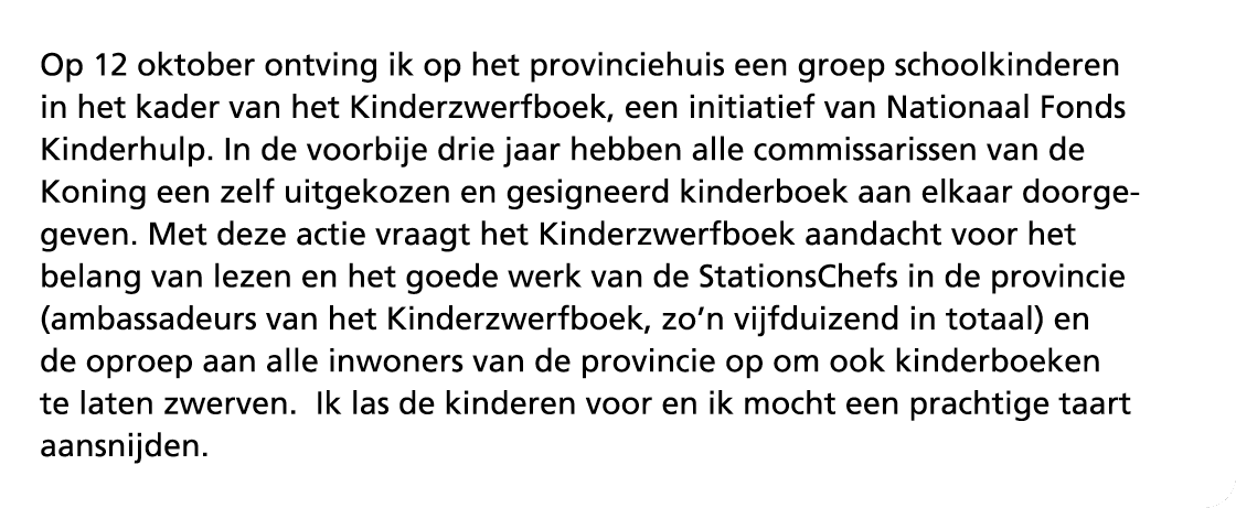 Op 12 oktober ontving ik op het provinciehuis een groep schoolkinderen in het kader van het Kinderzwerfboek, een init...